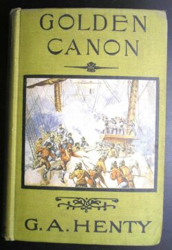 G.A.Henty  "Golden Canon" - Victorian Young Peoples  Classic History Adventure - Image 2