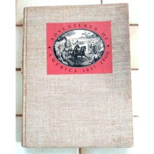 Book of Historic American Engravings "Adventures of America 1857-1900- A Pictorial Record from Harper's Weekly"